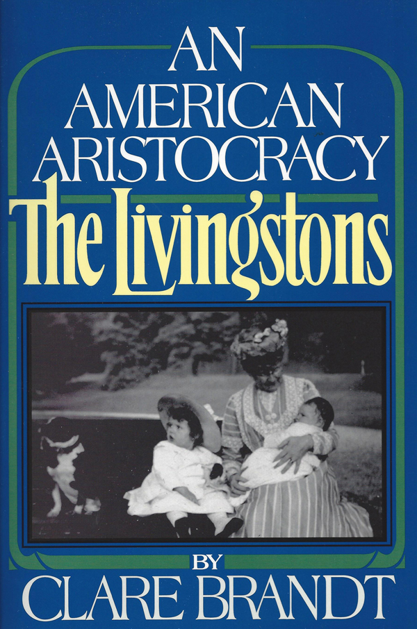 An American Aristocracy: The Livingstons An American Aristocracy: The Livingstons